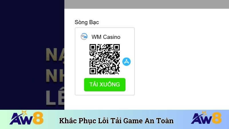 Tải Game AW8 Khắc phục lỗi tải game nhanh an toàn
