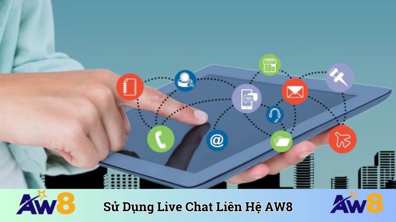 Liên Hệ AW8 Sử dụng live chat liên hệ AW8 cực nhanh