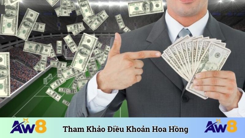 Tiếp Thị Liên Kết AW8 - Hướng Dẫn Đăng Ký Nhận Hoa Hồng Tham khảo điều khoản hoa hồng mới nhất