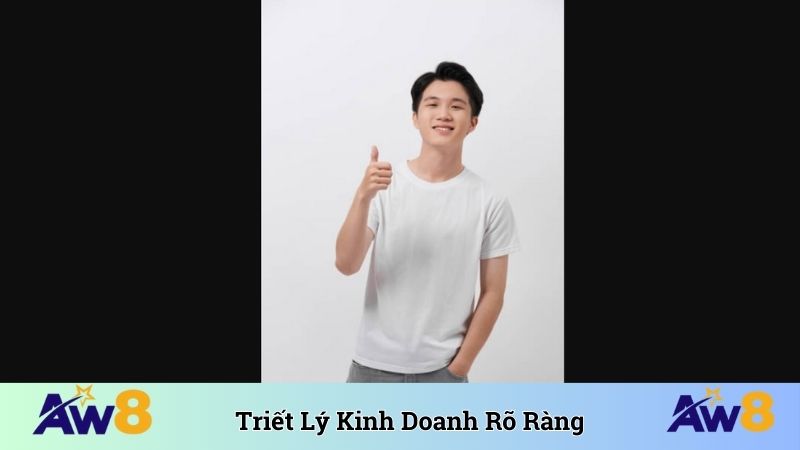 Tác Giả AW8 Triết lý kinh doanh rõ ràng, minh bạch